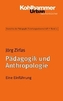 Pädagogik und Anthropologie