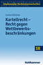 Kartellrecht - Recht gegen Wettbewerbsbeschränkungen