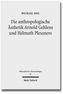 Die anthropologische Ästhetik Arnold Gehlens und Helmuth Plessners