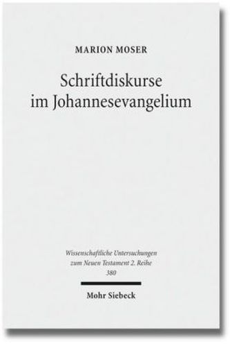 Schriftdiskurse im Johannesevangelium Schriftdiskurse im Johannesevangelium