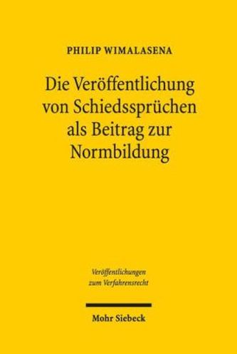 Die Veröffentlichung von Schiedssprüchen als Beitrag zur Normbildung