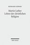 Martin Luther - Lehrer der christlichen Religion
