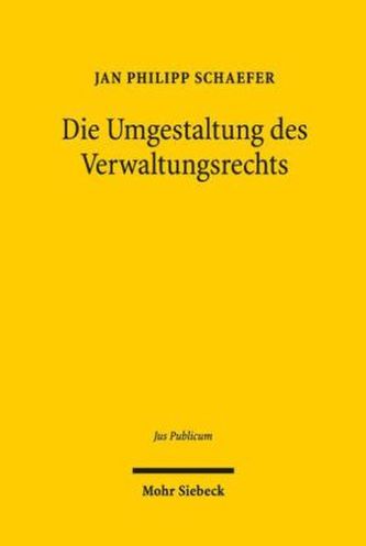 Die Umgestaltung des Verwaltungsrechts