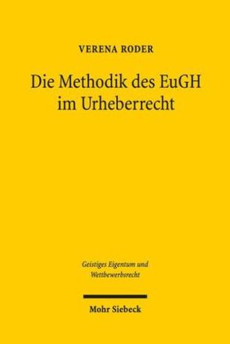 Die Methodik des EuGH im Urheberrecht