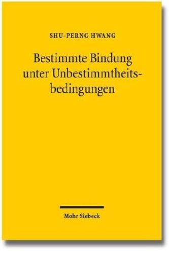 Bestimmte Bindung unter Unbestimmtheitsbedingungen