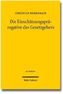 Die Einschätzungsprärogative des Gesetzgebers