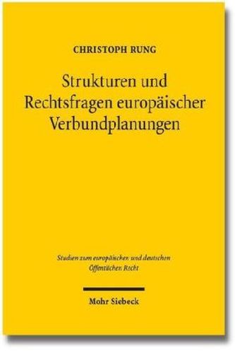 Strukturen und Rechtsfragen europäischer Verbundplanungen