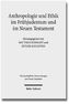 Anthropologie und Ethik im Frühjudentum und im Neuen Testament