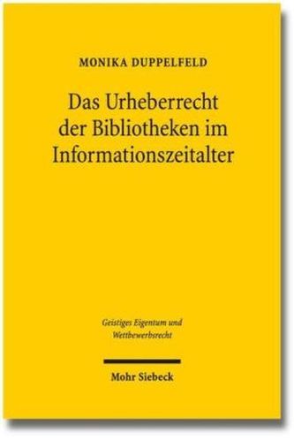 Das Urheberrecht der Bibliotheken im Informationszeitalter