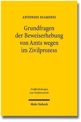 Grundfragen der Beweiserhebung von Amts wegen im Zivilprozess