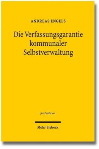 Die Verfassungsgarantie kommunaler Selbstverwaltung