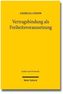 Vertragsbindung als Freiheitsvoraussetzung