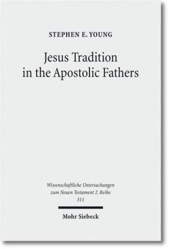 Jesus Tradition in the Apostolic Fathers