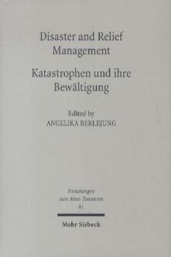 Disaster and Relief Management - Katastrophen und ihre Bewältigung