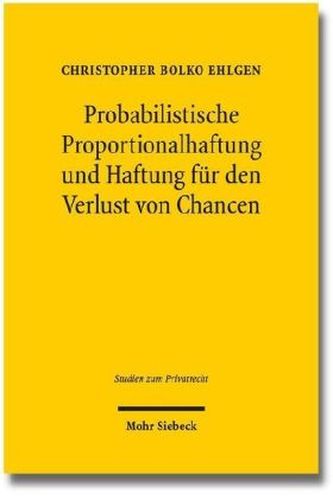 Probabilistische Proportionalhaftung und Haftung für den Verlust von Chancen