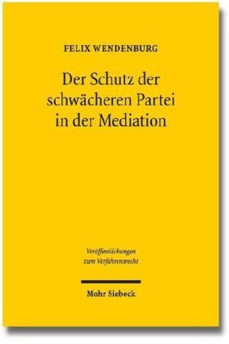 Der Schutz der schwächeren Partei in der Mediation