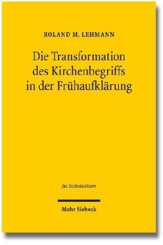 Die Transformation des Kirchenbegriffs in der Frühaufklärung