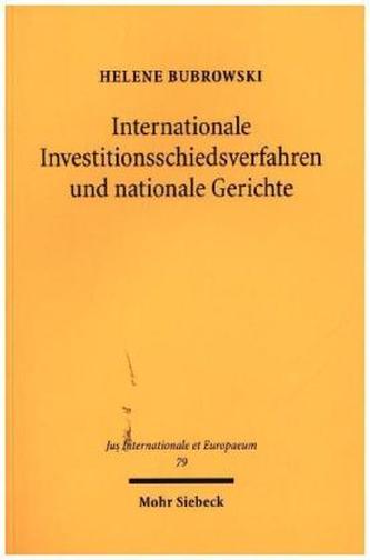 Das Verhältnis zwischen internationalen Investitionsschiedsverfahren und nationalen Gerichtsverfahren