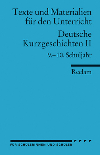 Deutsche Kurzgeschichten, 9.-10. Schuljahr. Tl.2