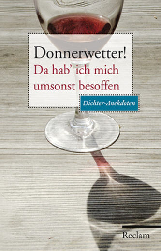 Donnerwetter! Da hab ich mich umsonst besoffen