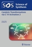 Catalytic Transformations via C-H Activation. Vol.2