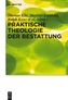 Praktische Theologie der Bestattung