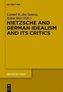 Nietzsche, German Idealism and Its Critics