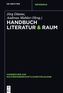 Handbuch Literatur & Raum