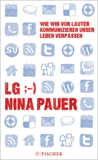 LG;-) Wie wir vor lauter Kommunizieren unser Leben verpassen