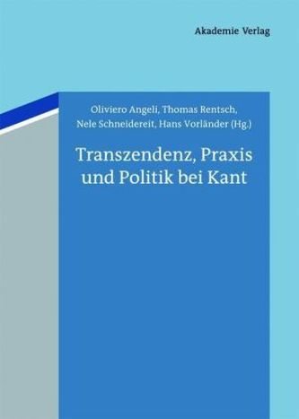 Transzendenz, Praxis und Politik bei Kant