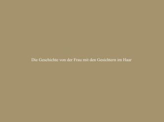 Die Geschichte von der Frau mit den Gesichtern im Haar
