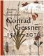 Facetten eines Universums. Conrad Gessner 1516-2016