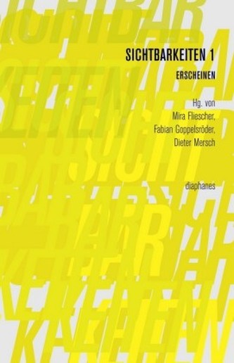 Sichtbarkeiten 1: Erscheinen Sichtbarkeiten 1: Erscheinen
