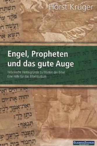 Engel, Propheten und das gute Auge