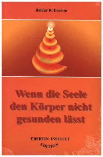 Wenn die Seele den Körper nicht gesunden lässt