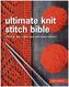 Ultimate Knit Stitch Bible