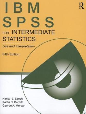 IBM SPSS for Intermediate Statistics