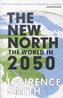 The New North: The World in 2050. Die Welt im Jahr 2050, englische Ausgabe