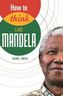 How to Think Like Mandela