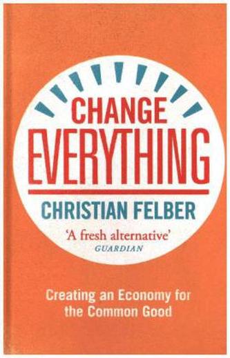 Change Everything. Die Gemeinwohl-Ökonomie, englische Ausgabe