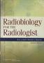 Radiobiology for the Radiologist