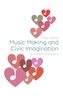 Music Making and Civic Imagination