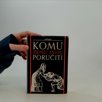 komu ženu svou poručiti