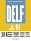 DELF tout public B1 - Conforme au nouveau format d'épreuves