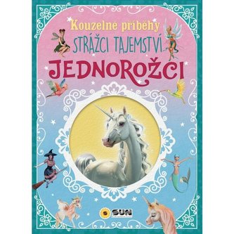 Kouzelné příběhy Strážci tajemství - Jednorožci