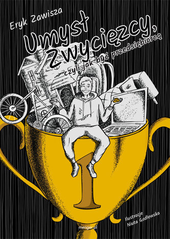 Umysł zwycięzcy, czyli jak być przedsiębiorcą Umysł zwycięzcy, czyli jak być przedsiębiorcą