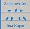 Zahlenwelten - Ana Kapor