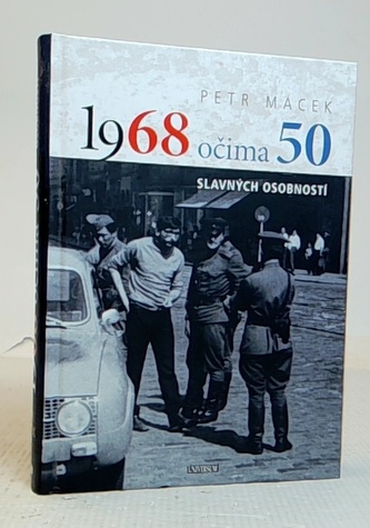 1968 očima 50 SLAVNÝCH OSOBNOSTÍ