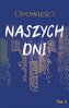 Opowieści naszych dni T.3