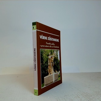 Věrni zůstaneme, pomníky padlým v první světové válce na Chotěbo